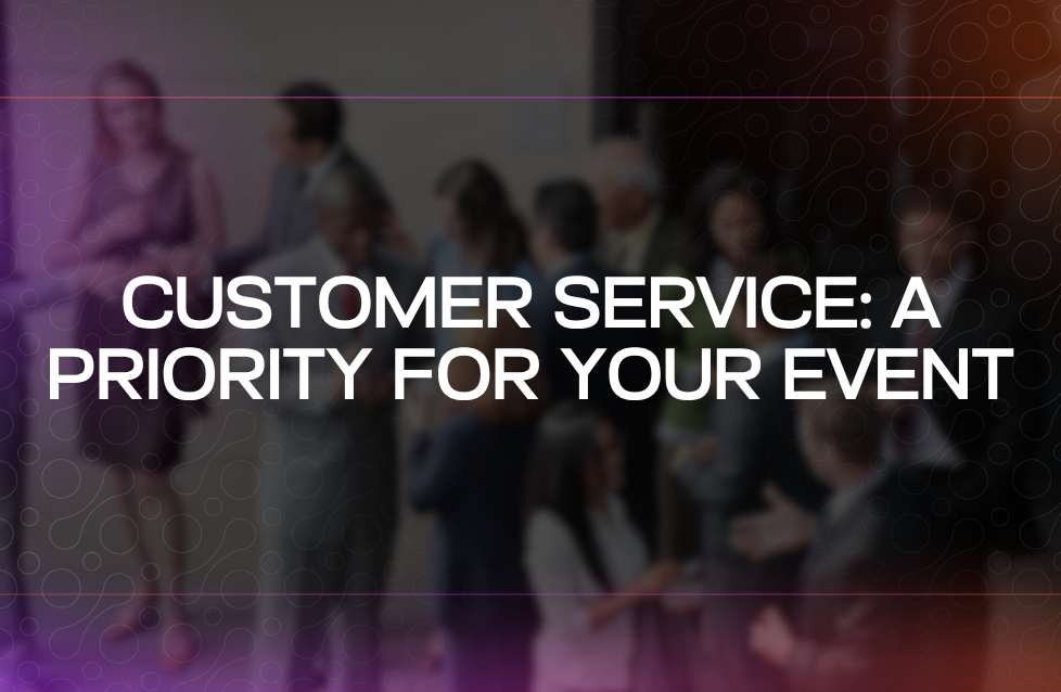 Customer Service A Priority for Your Event