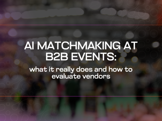 AI Matchmaking at B2B events what it really does and how to evaluate vendors AI Matchmaking at B2B events what it really does and how to evaluate vendors